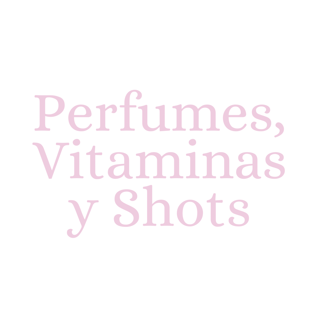 Perfumes, Vitaminas y Shots